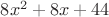 $8x^2+8x+44$