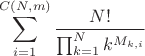 $$\sum_{i=1}^{C(N,m)}\frac{N!}{\prod_{k=1}^{N}k^{M_{k,i}}}$$