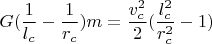 $$G(\dfrac{1}{l_c}-\dfrac{1}{r_c})m=\dfrac{v_c^2}{2}(\dfrac{l_c^2}{r^2_c}-1)$$