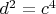 $d^2=c^4$