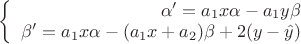 $\left\{
\begin{array}{rcl}
 \alpha'= a_1x\alpha-a_1y\beta\\
 \beta'= a_1x\alpha-(a_1x+a_2)\beta+2(y-\hat{y})\\
\end{array}
\right.$