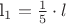 l_1=\frac{1}{5} \cdot l