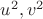 $u^2,v^2$