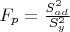 $F_p=\frac{S_{ad}^2}{S_y^2}$