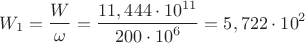 $${W}_{1}=\dfrac{W}{\omega}=\dfrac{{11,444}\cdot{10}^{11}}{{200}\cdot{10}^{6}}={5,722}\cdot{10}^{2}$$