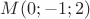 $M(0;-1;2)$