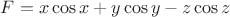 $F=x \cos x+y\cos y-z\cos z$