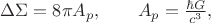 $  \[
  \Delta\Sigma = 8\pi A_p, \qquad A_p = \frac{\hbar G}{c^3},
  \] $