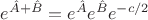 $e^{\hat A + \hat B}=e^{\hat A} e^{\hat B}e^{-c/2}$