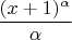 $\dfrac {(x + 1)^\alpha} \alpha$