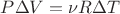 $ P \Delta V = \nu R \Delta T$