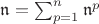 $\mathfrak{n} = \sum_{p = 1}^n \mathfrak{n}^p$