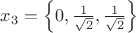 $x_3 = \left\{0, \frac{1}{\sqrt{2}}, \frac{1}{\sqrt{2}}}\right\}$