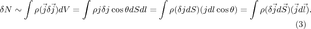$$
\delta N\sim\int\rho(\vec{j}\delta\vec{j})dV=\int\rho j\delta j\cos\theta dSdl=\int\rho(\delta jdS)(jdl\cos\theta)=\int\rho(\delta\vec{j}d\vec{S})(\vec{j}d\vec{l}).\eqno(3)
$$