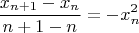 $$\frac{x_{n+1}-x_{n}}{n+1-n}=-x^2_{n}$$
