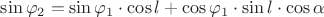 $\sin\varphi_2 = \sin \varphi_1 \cdot \cos l + \cos \varphi_1 \cdot \sin l \cdot \cos \alpha$