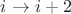 $i\to i+2$