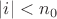 $|i|<n_0$