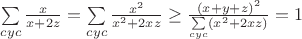 $\sum\limits_{cyc}\frac{x}{x+2z}=\sum\limits_{cyc}\frac{x^2}{x^2+2xz}\geq\frac{(x+y+z)^2}{\sum\limits_{cyc}(x^2+2xz)}=1$