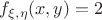 $f_{\xi, \eta}(x,y) = 2$