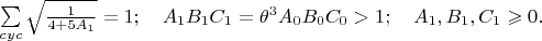 $\sum\limits_{cyc}\sqrt{\frac{1}{4+5A_1}}=1; \quad  A_1B_1C_1=\theta^3A_0B_0C_0>1; \quad A_1,B_1,C_1\geqslant0.$