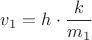 $v_1 =h\cdot \dfrac{k}{m_1}$