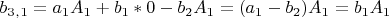 $b_3_,_1=a_1A_1+b_1*0-b_2A_1=(a_1-b_2)A_1=b_1A_1$
