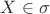 $X \in \sigma$ $X \in \sigma$