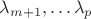 $\lambda_{m+1},\dots\lambda_p$ $\lambda_{m+1},\dots\lambda_p$