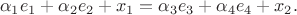 $$
\alpha_1 e_1 + \alpha_2 e_2 + x_1 = \alpha_3 e_3 + \alpha_4 e_4 + x_2.
$$