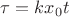 $\displaystyle \tau = k  x_0 t$
