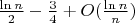 $\frac{\ln n}2-\frac34+O(\frac{\ln n}{n})$