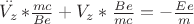 $\mathop {{V_z}}\limits^{..} *\frac{{mc}}{{Be}} + {V_z}*\frac{{Be}}{{mc}} =  - \frac{{Ee}}{m}$
