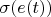 $\sigma(e(t))$