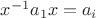 ${x^{ - 1}}{a_1}x = {a_i}$