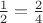 $\frac12 = \frac24$