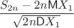 $\dfrac{S_{2n} -2n \mathsf M X_1}{\sqrt{2n\mathsf DX_1}}$