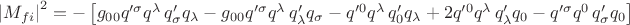 $\(\left\vert M_{fi}\right\vert^2=-\left[ g_{00}q'^{\sigma}q^{\lambda}\,
 q'_{\sigma} q_{\lambda} -g_{00}q'^{\sigma}q^{\lambda}\,
 q'_{\lambda} q_{\sigma} -q'^{0}q^{\lambda}\,
 q'_{0} q_{\lambda}+2q'^{0}q^{\lambda}\,
 q'_{\lambda} q_{0}-q'^{\sigma}q^{0}\,
 q'_{\sigma} q_{0}\right]\) $