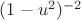 $(1-u^2)^{-2}$