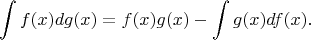 $$\int f(x)d g(x)=f(x)g(x)-\int g(x)d f(x).$$