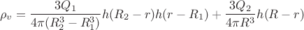 $$
\rho_v=\frac{3Q_1}{4\pi (R_2^3 - R_1^3)}h(R_2-r)h(r-R_1) + \frac{3Q_2}{4\pi R^3}h(R-r)
$$