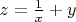 $z = \frac 1 x+y$