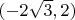 $(-2\sqrt{3}, 2)$