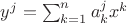 $y^j = \sum_{k=1}^{n}a_{k}^{j}x^{k}$