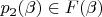 $p_2(\beta)\in F(\beta)$