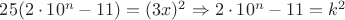 $25(2\cdot10^n-11)=(3x)^2 \Rightarrow 2\cdot10^n-11=k^2$