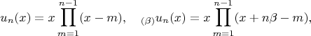 $$u_n(x)=x\prod\limits_{m=1}^{n-1}(x-m),\quad_{(\beta)}u_n(x)=x\prod\limits_{m=1}^{n-1}(x+n\beta-m),$$