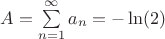 $A = \sum\limits_{n=1}^{\infty}a_n = -\ln(2)$