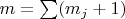 $m=\sum (m_j+1)$