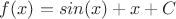 $f(x)=sin(x)+x+C$